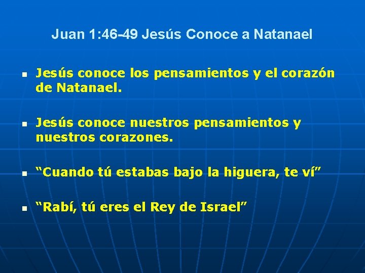 Juan 1: 46 49 Jesús Conoce a Natanael n n Jesús conoce los pensamientos