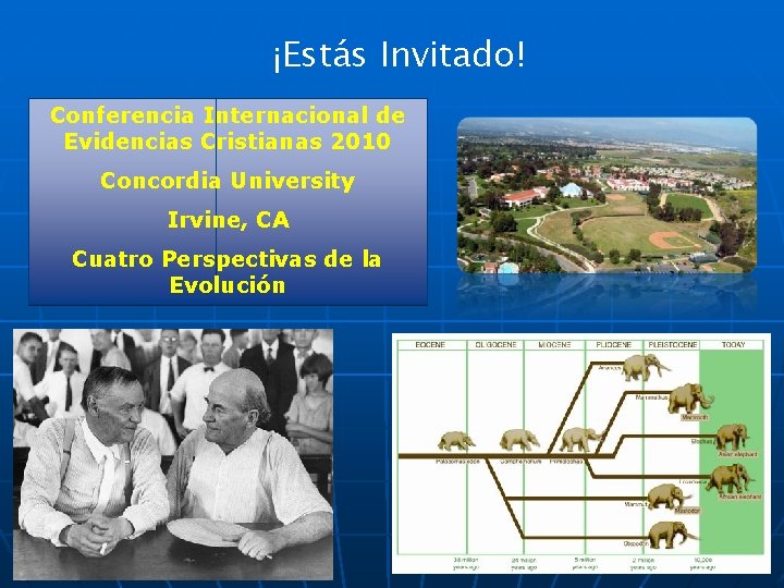 ¡Estás Invitado! Conferencia Internacional de Evidencias Cristianas 2010 Concordia University Irvine, CA Cuatro Perspectivas