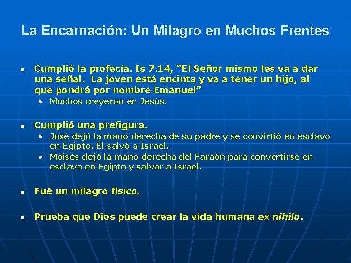 La Encarnación: Un Milagro en Muchos Frentes n Cumplió la profecía. Is 7. 14,