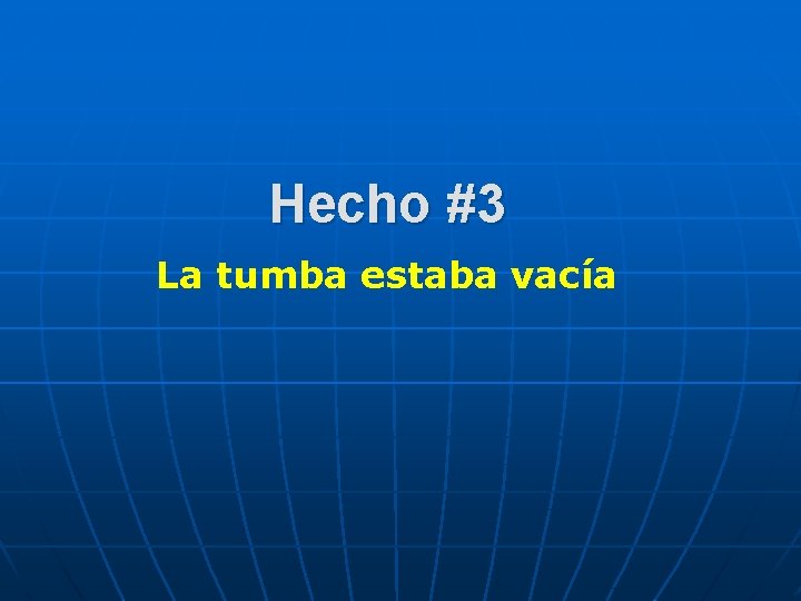 Hecho #3 La tumba estaba vacía 