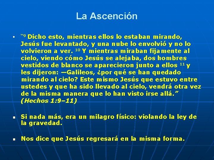 La Ascención n “ 9 Dicho esto, mientras ellos lo estaban mirando, Jesús fue