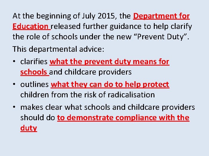 At the beginning of July 2015, the Department for Education released further guidance to