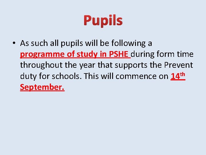 Pupils • As such all pupils will be following a programme of study in