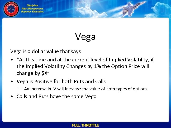 Vega is a dollar value that says • “At this time and at the