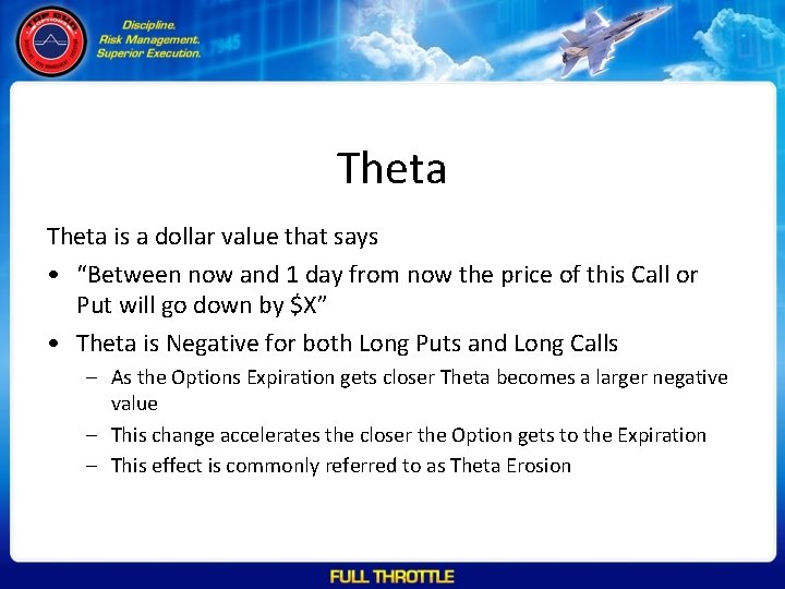 Theta is a dollar value that says • “Between now and 1 day from