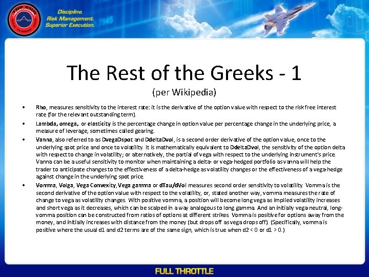 The Rest of the Greeks - 1 (per Wikipedia) • • Rho, measures sensitivity
