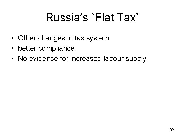Russia’s `Flat Tax` • Other changes in tax system • better compliance • No