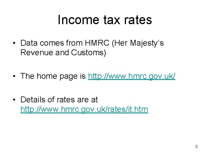 Income tax rates • Data comes from HMRC (Her Majesty’s Revenue and Customs) •