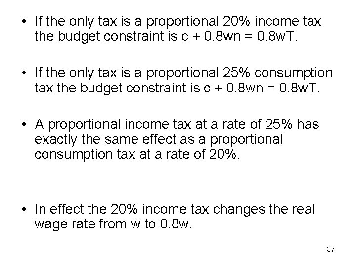  • If the only tax is a proportional 20% income tax the budget