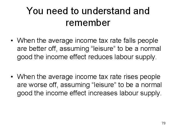 You need to understand remember • When the average income tax rate falls people