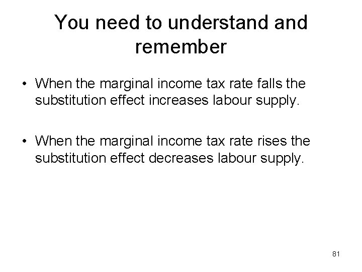 You need to understand remember • When the marginal income tax rate falls the
