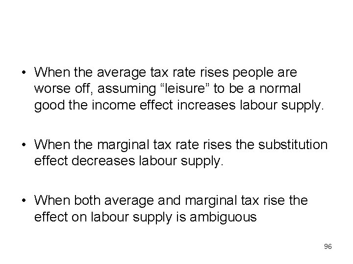  • When the average tax rate rises people are worse off, assuming “leisure”