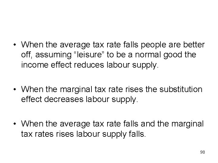  • When the average tax rate falls people are better off, assuming “leisure”