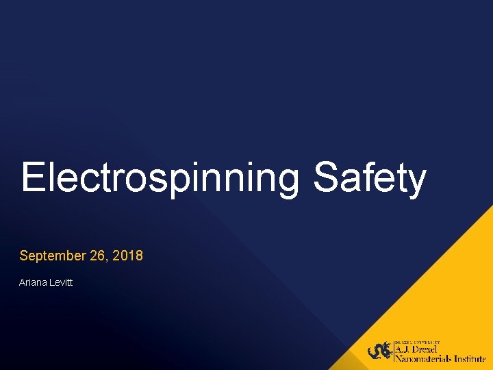 Electrospinning Safety September 26, 2018 Ariana Levitt 