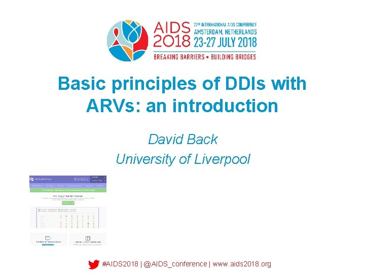 Basic principles of DDIs with ARVs: an introduction David Back University of Liverpool #AIDS
