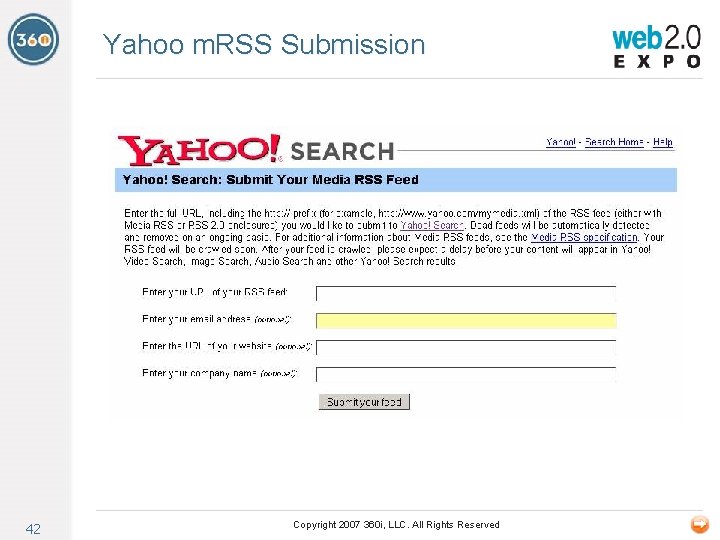 Yahoo m. RSS Submission 42 Copyright 2007 360 i, LLC. All Rights Reserved 