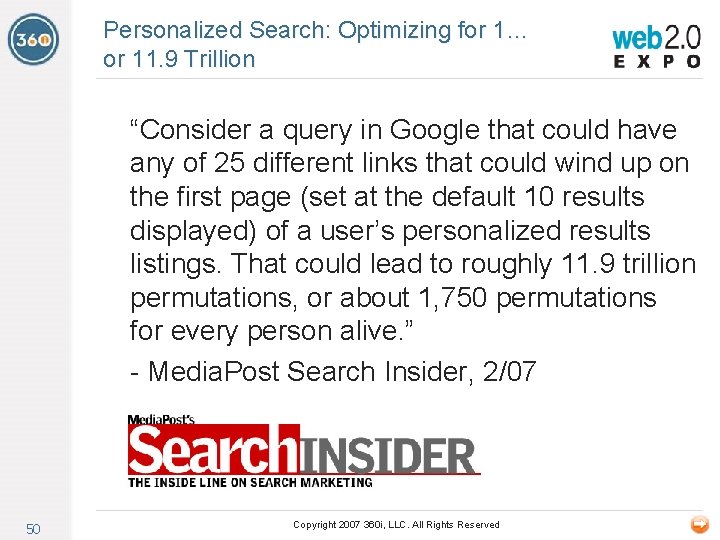 Personalized Search: Optimizing for 1… or 11. 9 Trillion “Consider a query in Google
