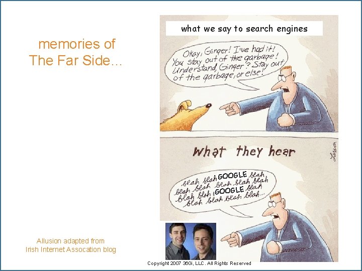what we say to search engines memories of The Far Side… GOOGLE Allusion adapted
