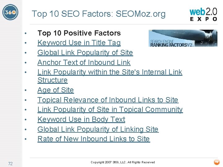 Top 10 SEO Factors: SEOMoz. org • • • 72 Top 10 Positive Factors