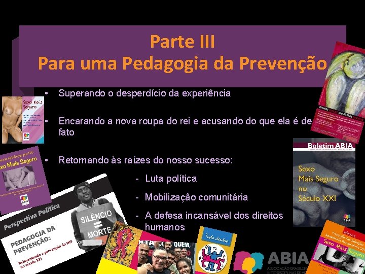 Parte III Para uma Pedagogia da Prevenção • Superando o desperdício da experiência •