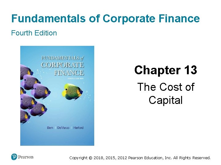 Fundamentals of Corporate Finance Fourth Edition Chapter 13 The Cost of Capital Copyright ©