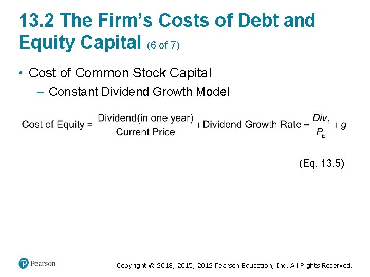 13. 2 The Firm’s Costs of Debt and Equity Capital (6 of 7) •