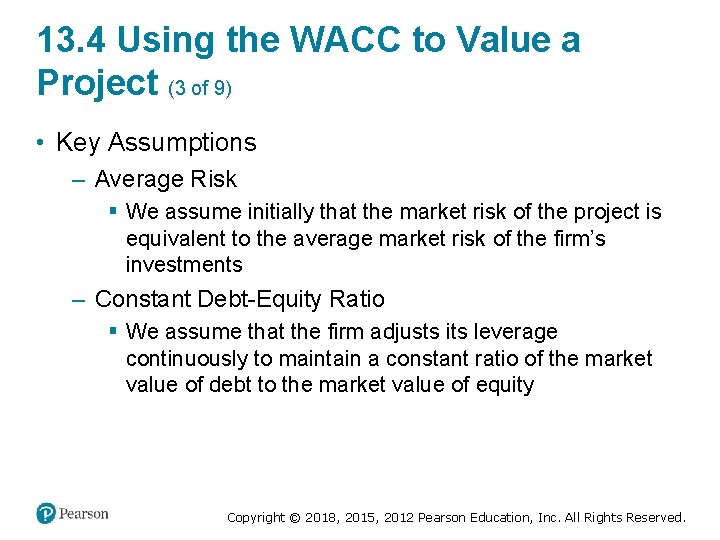 13. 4 Using the WACC to Value a Project (3 of 9) • Key