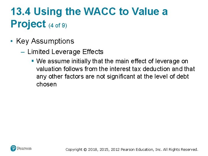 13. 4 Using the WACC to Value a Project (4 of 9) • Key