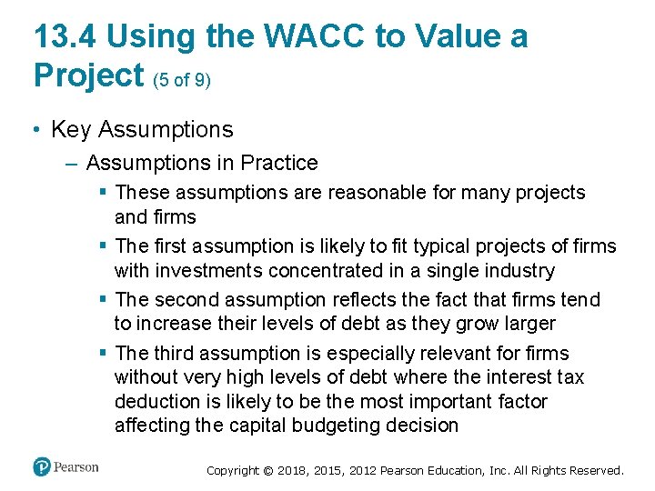 13. 4 Using the WACC to Value a Project (5 of 9) • Key