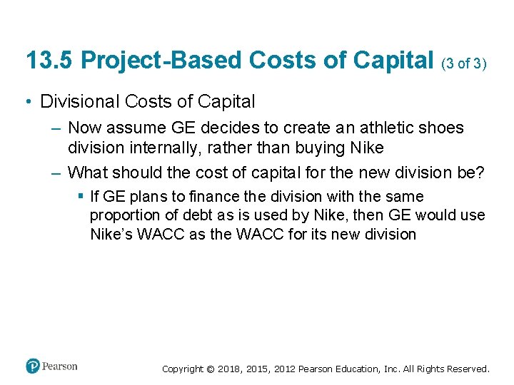 13. 5 Project-Based Costs of Capital (3 of 3) • Divisional Costs of Capital