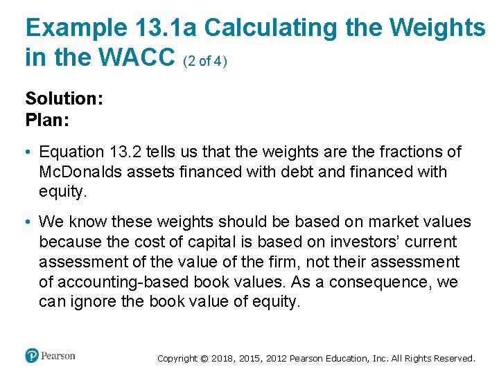 Example 13. 1 a Calculating the Weights in the WACC (2 of 4) Solution: