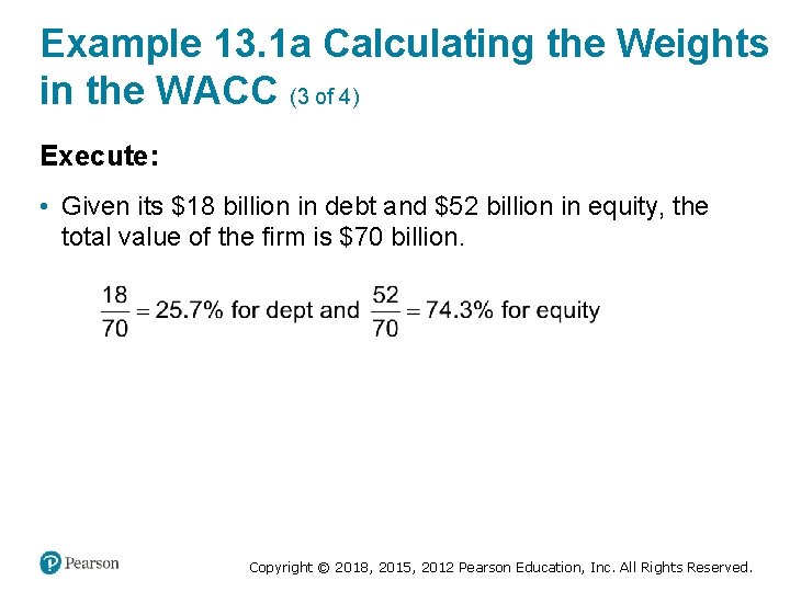 Example 13. 1 a Calculating the Weights in the WACC (3 of 4) Execute: