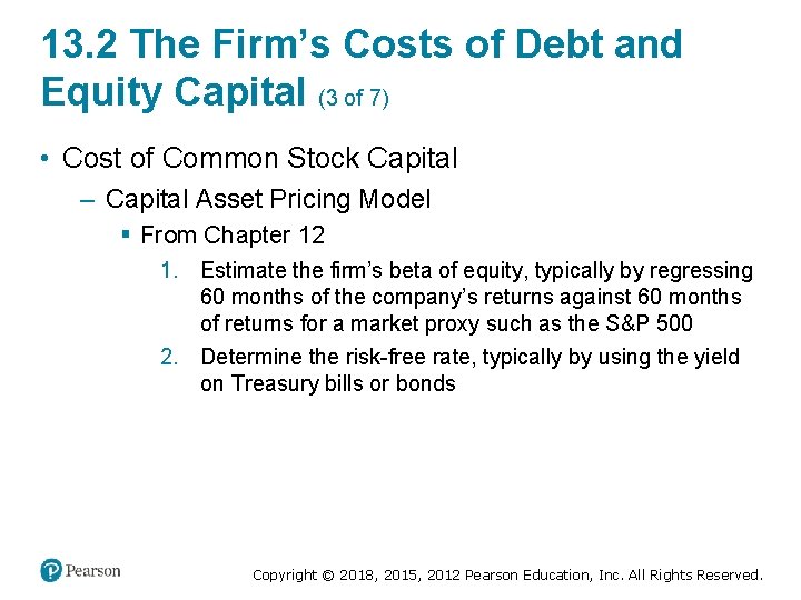 13. 2 The Firm’s Costs of Debt and Equity Capital (3 of 7) •