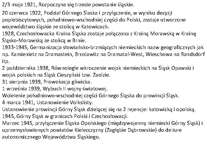 2/3 maja 1921, Rozpoczyna się trzecie powstanie śląskie. 20 czerwca 1922, Podział Górnego Ślaska