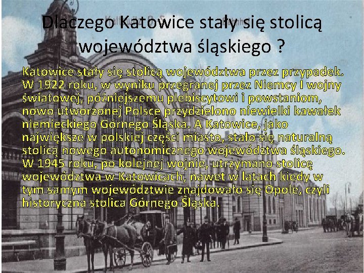 Dlaczego Katowice stały się stolicą województwa śląskiego ? Katowice stały się stolicą województwa przez