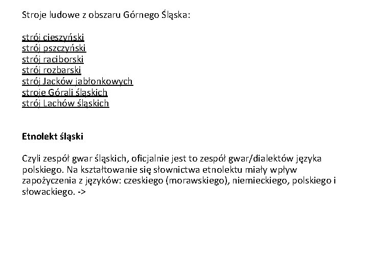 Stroje ludowe z obszaru Górnego Śląska: strój cieszyński strój pszczyński strój raciborski strój rozbarski