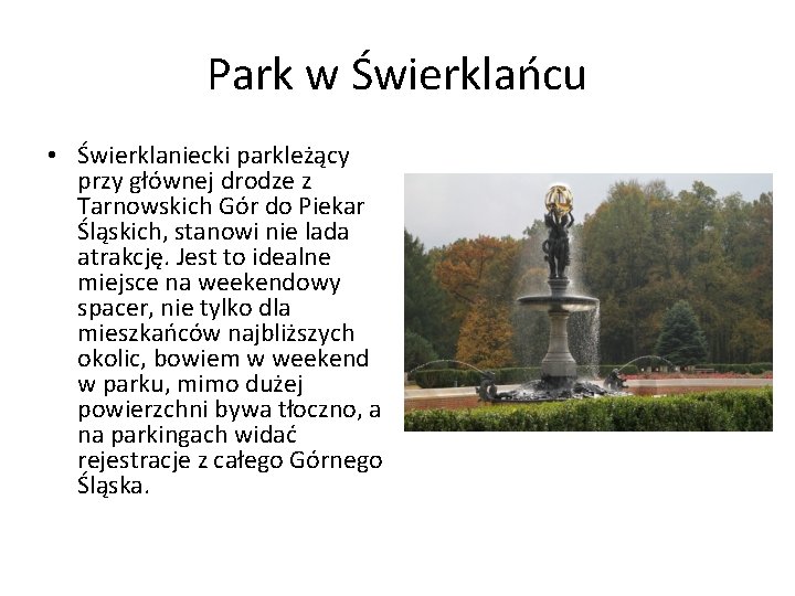 Park w Świerklańcu • Świerklaniecki parkleżący przy głównej drodze z Tarnowskich Gór do Piekar