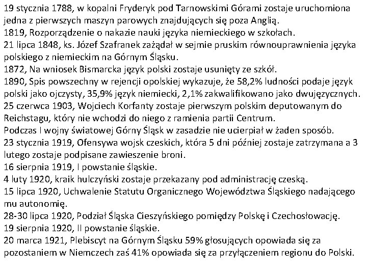 19 stycznia 1788, w kopalni Fryderyk pod Tarnowskimi Górami zostaje uruchomiona jedna z pierwszych