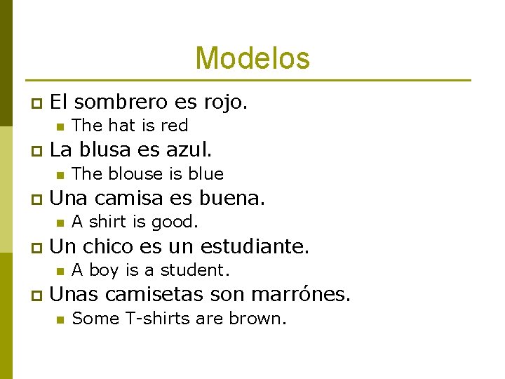 Modelos p El sombrero es rojo. n p La blusa es azul. n p