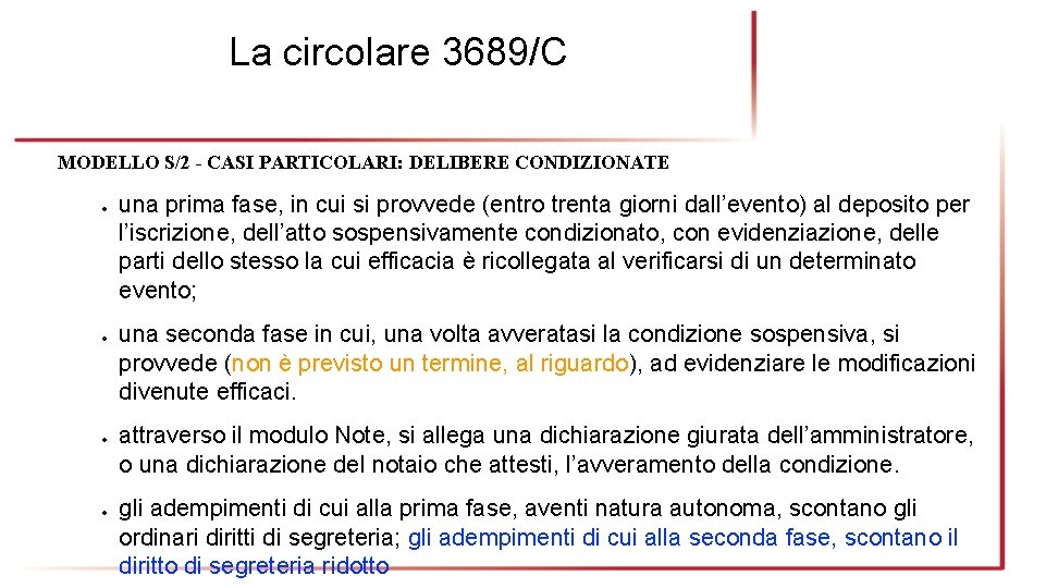 La circolare 3689/C MODELLO S/2 - CASI PARTICOLARI: DELIBERE CONDIZIONATE ● ● una prima