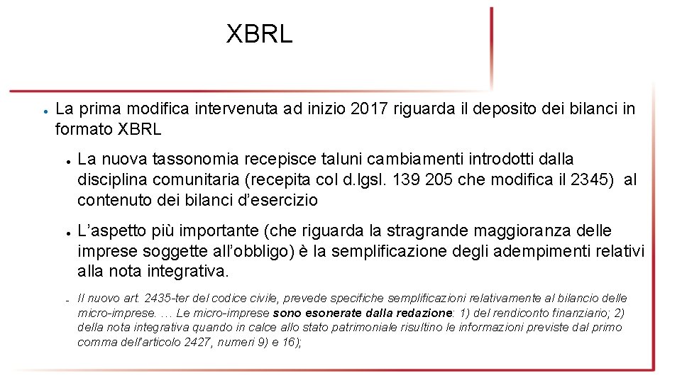 XBRL ● La prima modifica intervenuta ad inizio 2017 riguarda il deposito dei bilanci