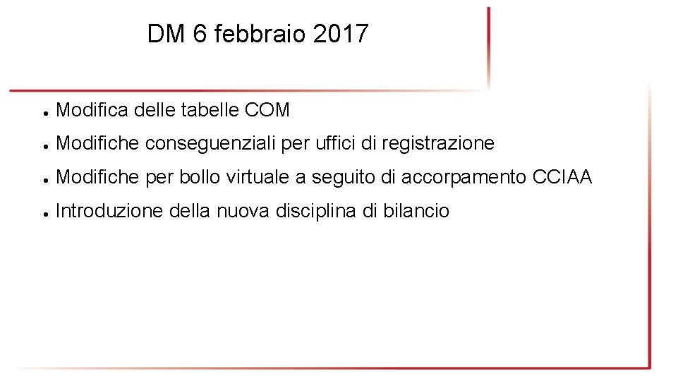 DM 6 febbraio 2017 ● Modifica delle tabelle COM ● Modifiche conseguenziali per uffici