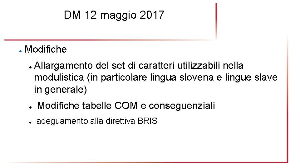 DM 12 maggio 2017 ● Modifiche ● Allargamento del set di caratteri utilizzabili nella