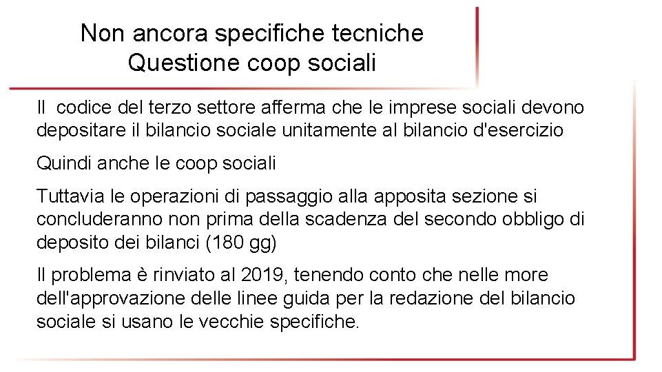 Non ancora specifiche tecniche Questione coop sociali Il codice del terzo settore afferma che