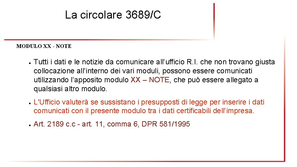 La circolare 3689/C MODULO XX - NOTE ● ● ● Tutti i dati e