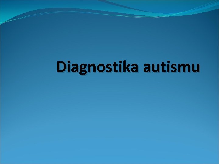 Diagnostika autismu 