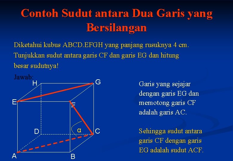 Contoh Sudut antara Dua Garis yang Bersilangan Diketahui kubus ABCD. EFGH yang panjang rusuknya