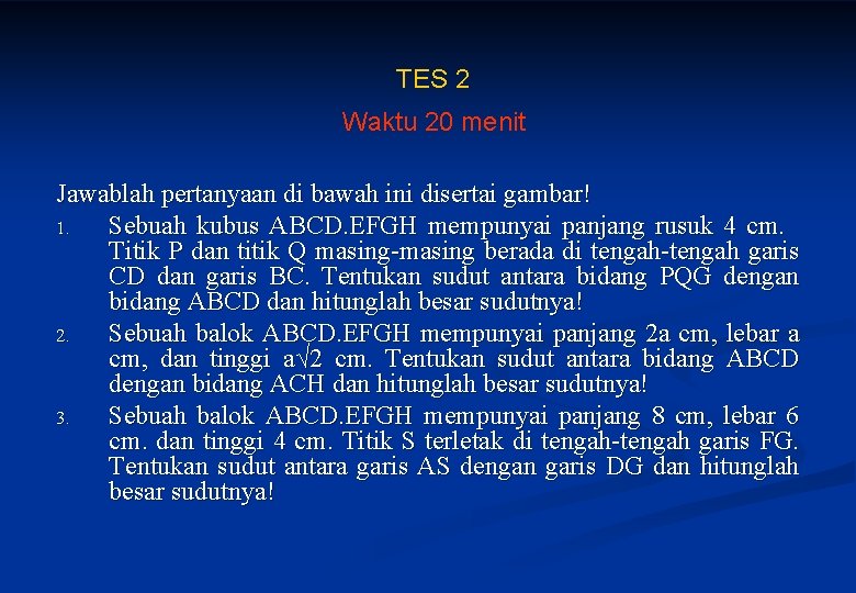 TES 2 Waktu 20 menit Jawablah pertanyaan di bawah ini disertai gambar! 1. Sebuah