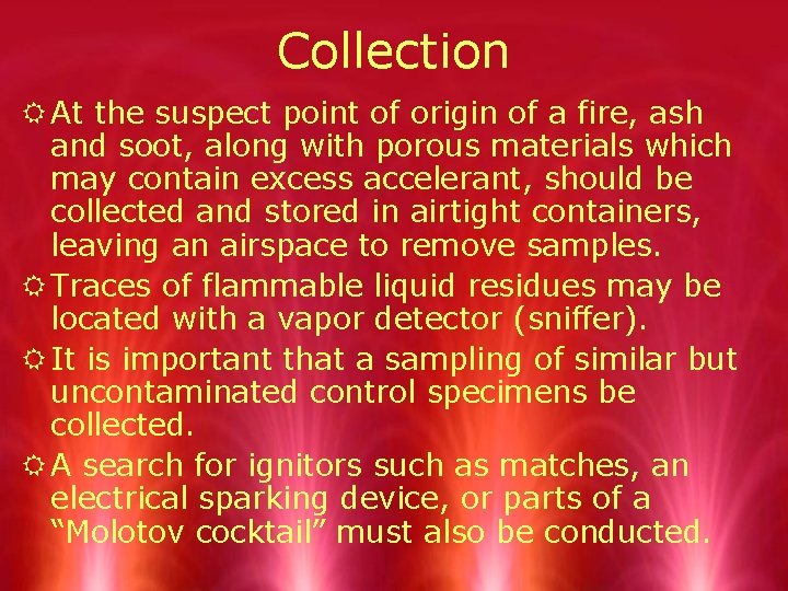 Collection R At the suspect point of origin of a fire, ash and soot,