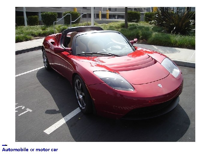 Automobile or motor car Automobile or motor car